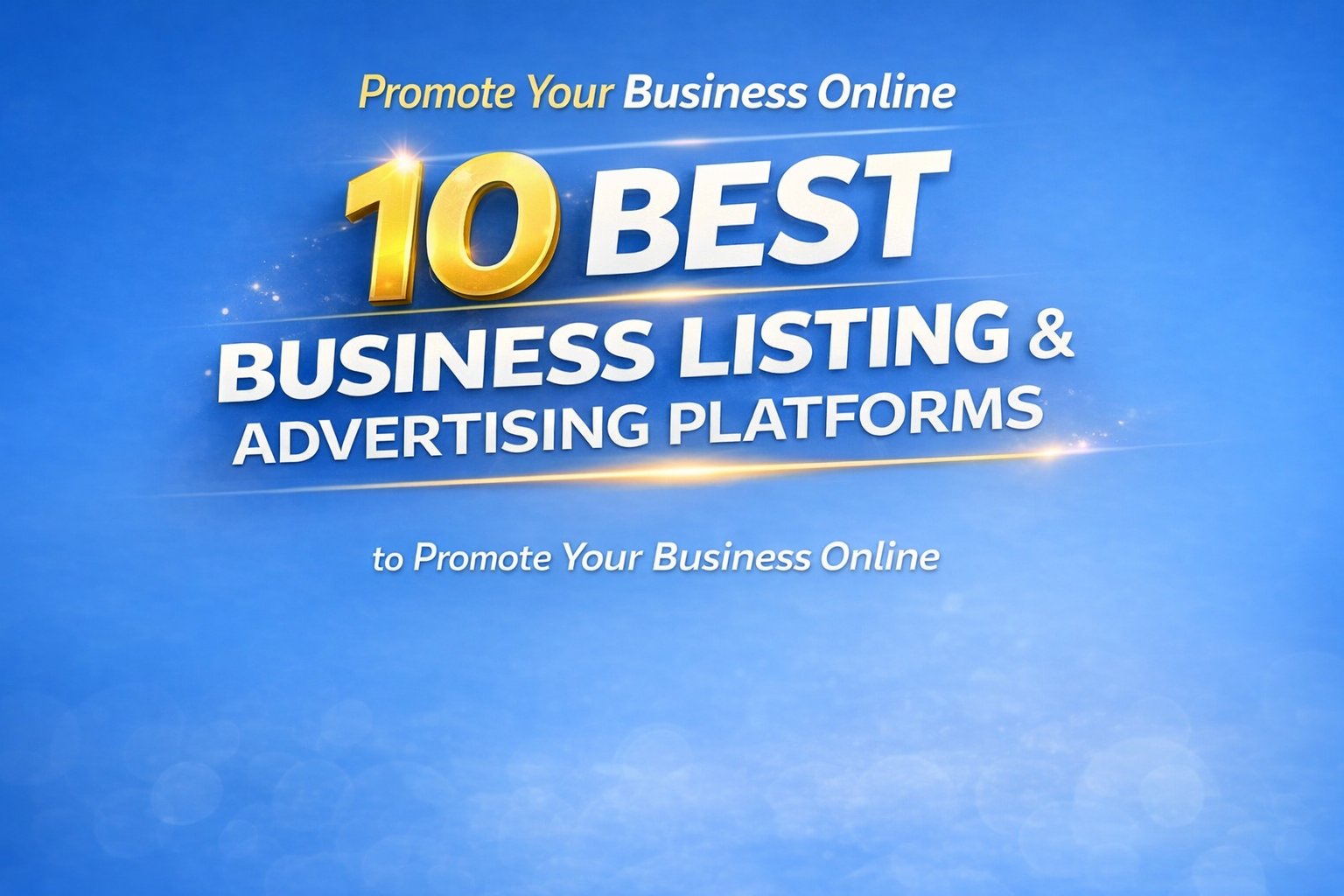 10 Best Business Listing & Advertising Platforms to Promote Your Business Online